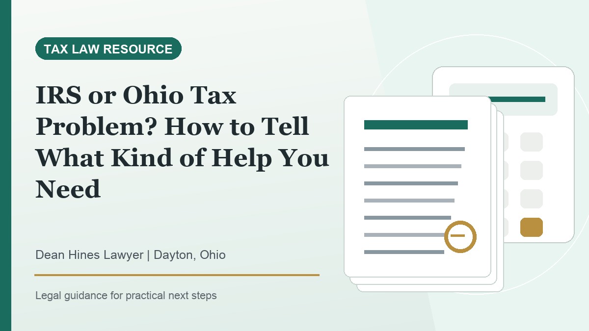 IRS or Ohio Tax Problem? How to Tell What Kind of Help You Need - Dean Hines Lawyer featured image