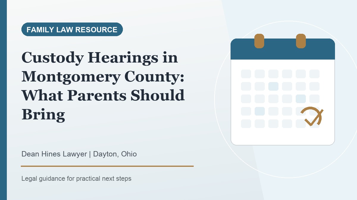 Custody Hearings in Montgomery County: What Parents Should Bring - Dean Hines Lawyer featured image