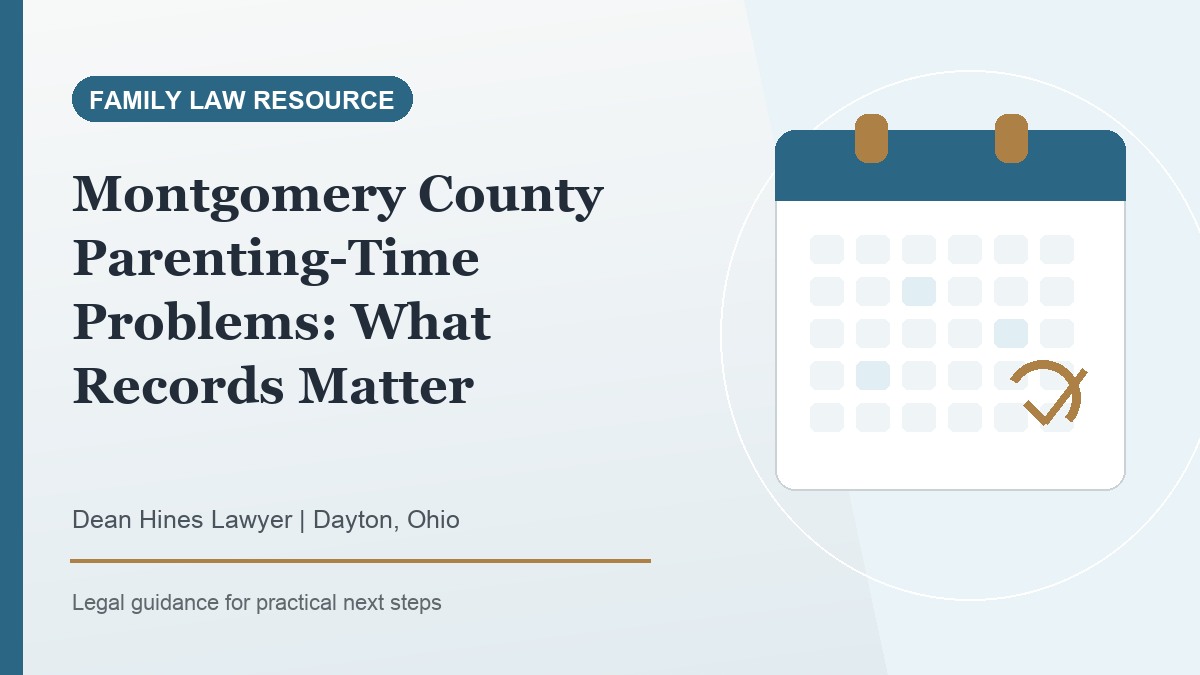 Montgomery County Parenting-Time Problems: What Records Matter - Dean Hines Lawyer featured image