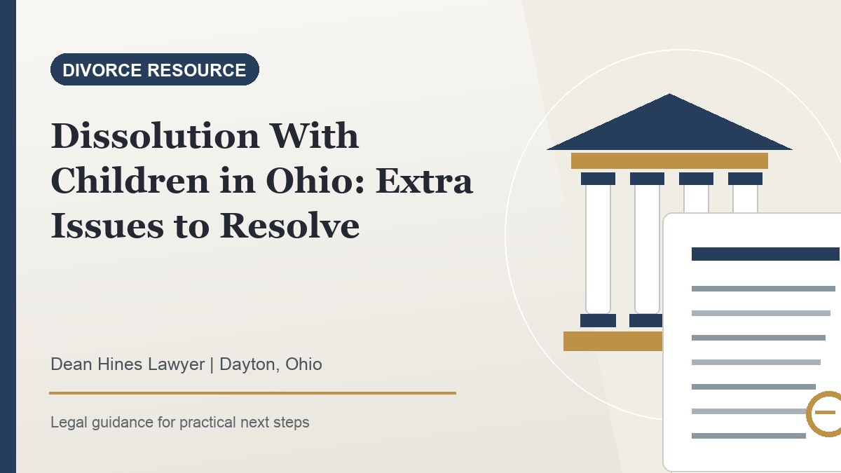 Dissolution With Children in Ohio: Extra Issues to Resolve - Dean Hines Lawyer featured image