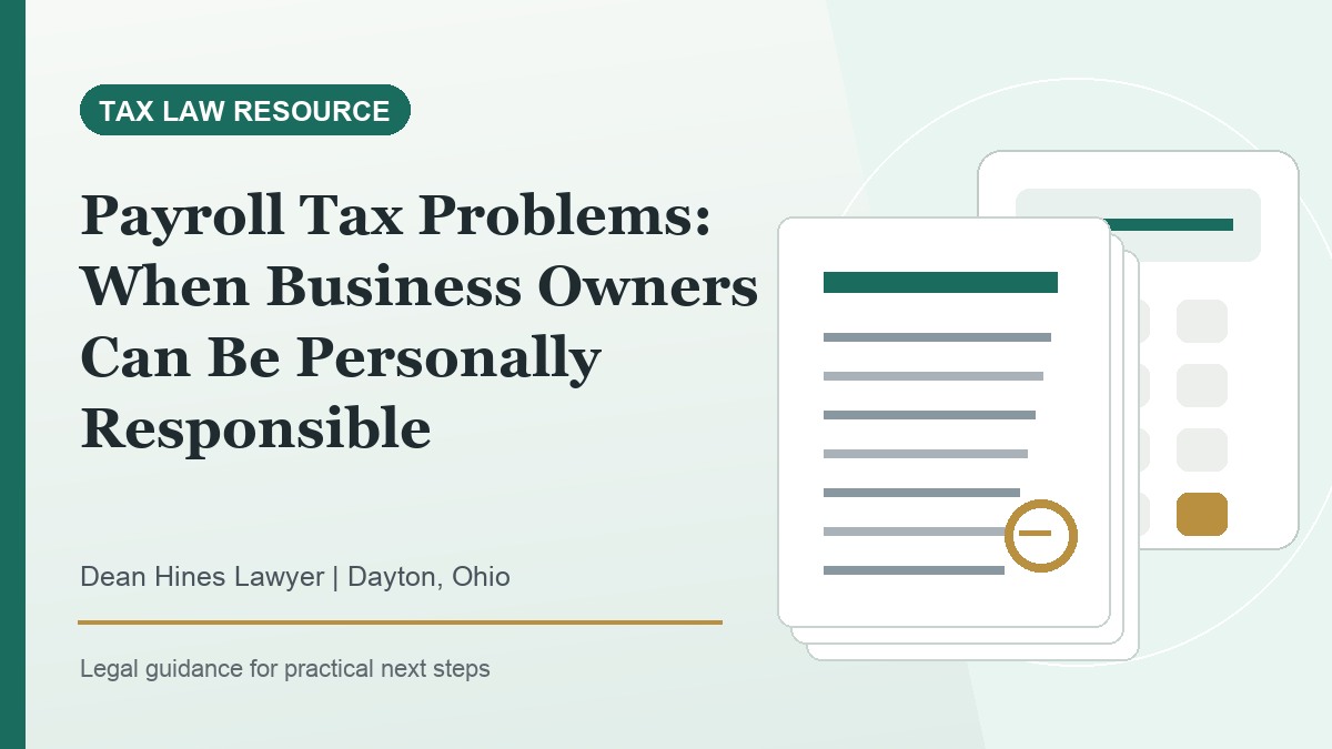 Payroll Tax Problems: When Business Owners Can Be Personally Responsible - Dean Hines Lawyer featured image