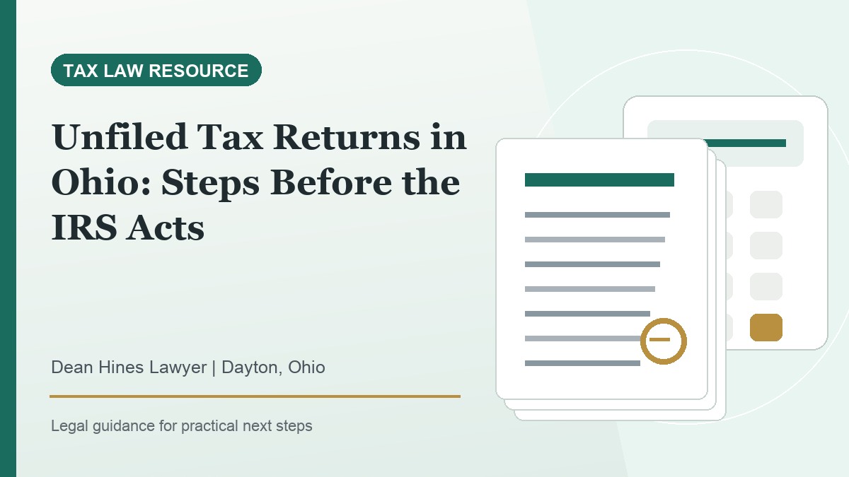 Unfiled Tax Returns in Ohio: Steps Before the IRS Acts - Dean Hines Lawyer featured image